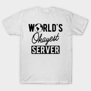 Server - World's Okayest Server T-Shirt